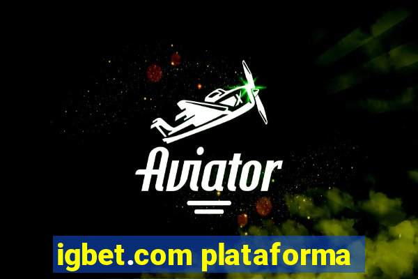 igbet.com plataforma